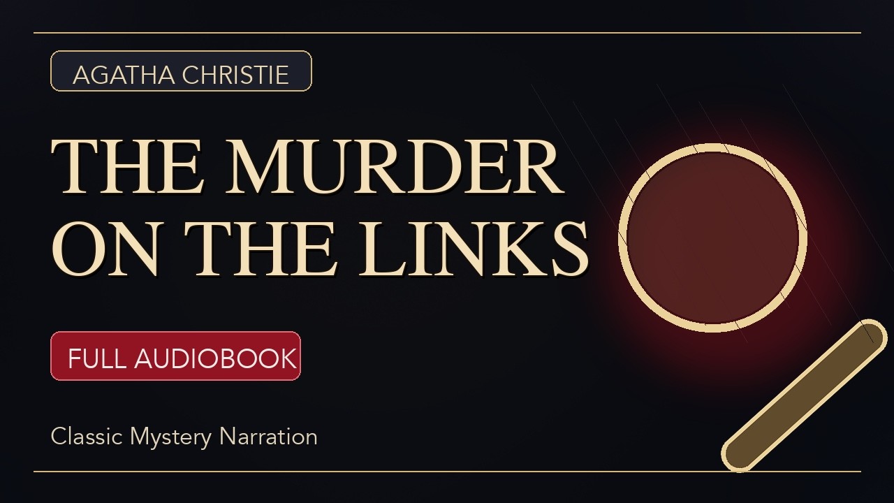 The Murder on the Links - Agatha Christie | Full Audiobook | Hercule Poirot Mystery #2