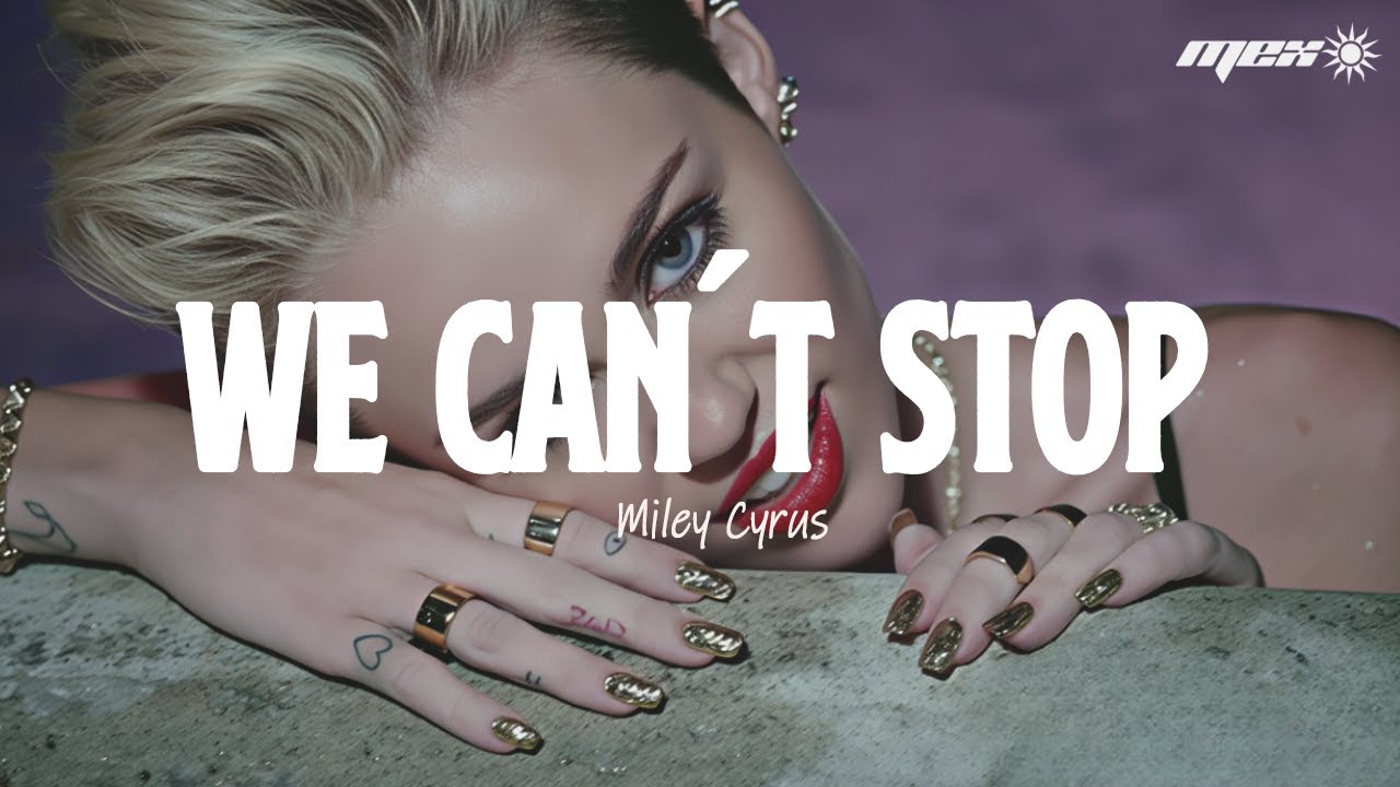 Miley Cyrus - We Can't Stop (Lyrics)