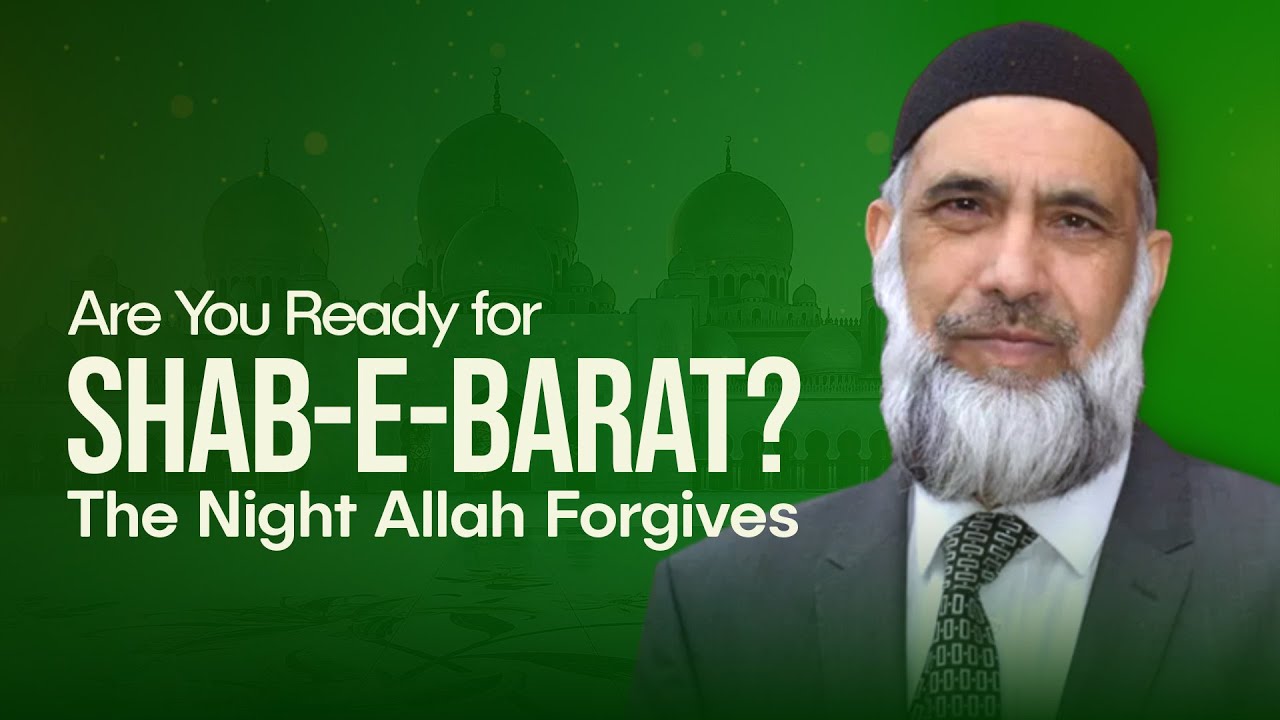 How to Seek Allah's Mercy on Shab-e-Barat | Dr Musharraf Hussain