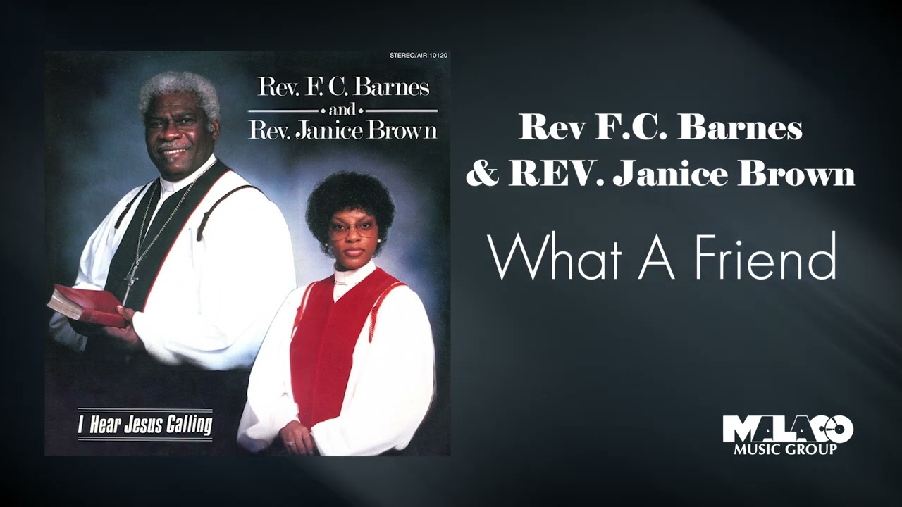 Rev. F.C. Barnes Featuring Rev. Janice Brown -  What A Friend