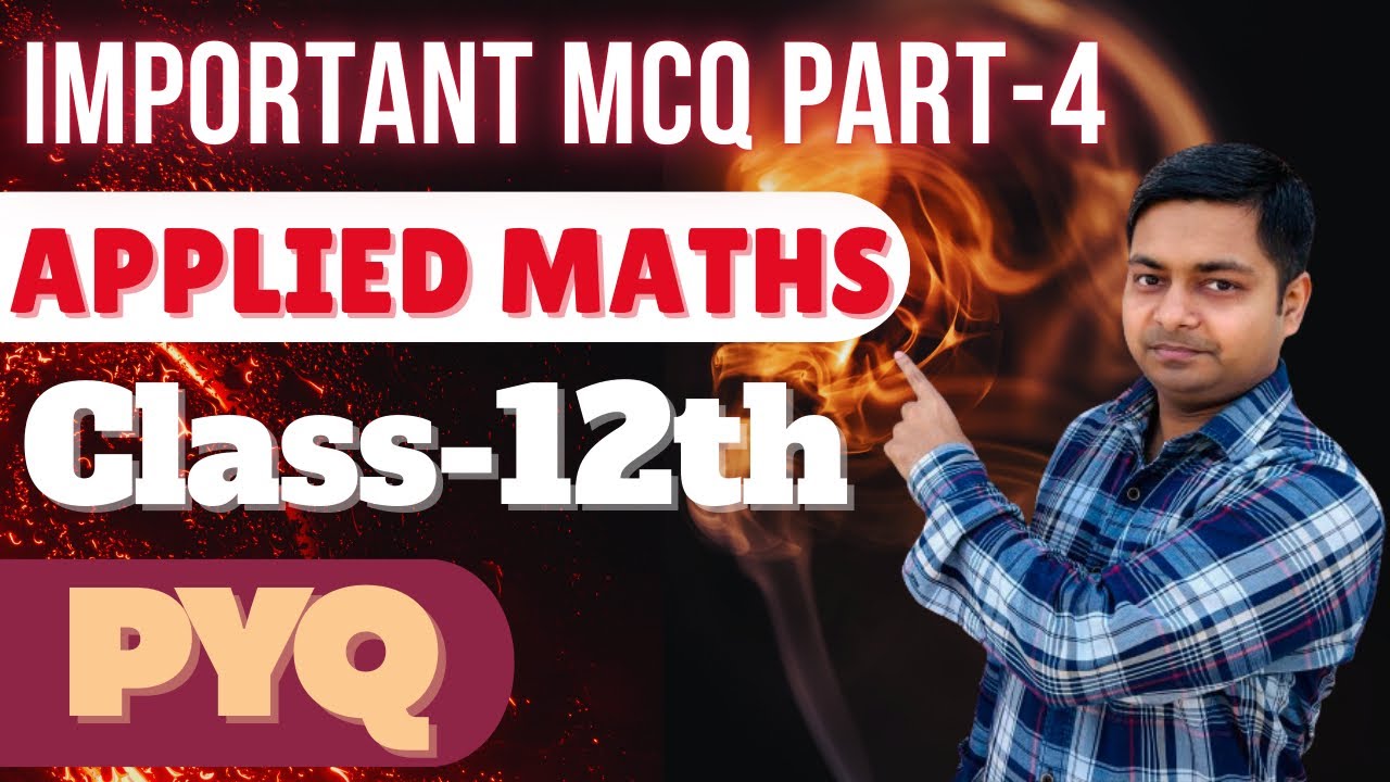 MCQ PART-4, APPLIED MATHS CLASS-12TH 