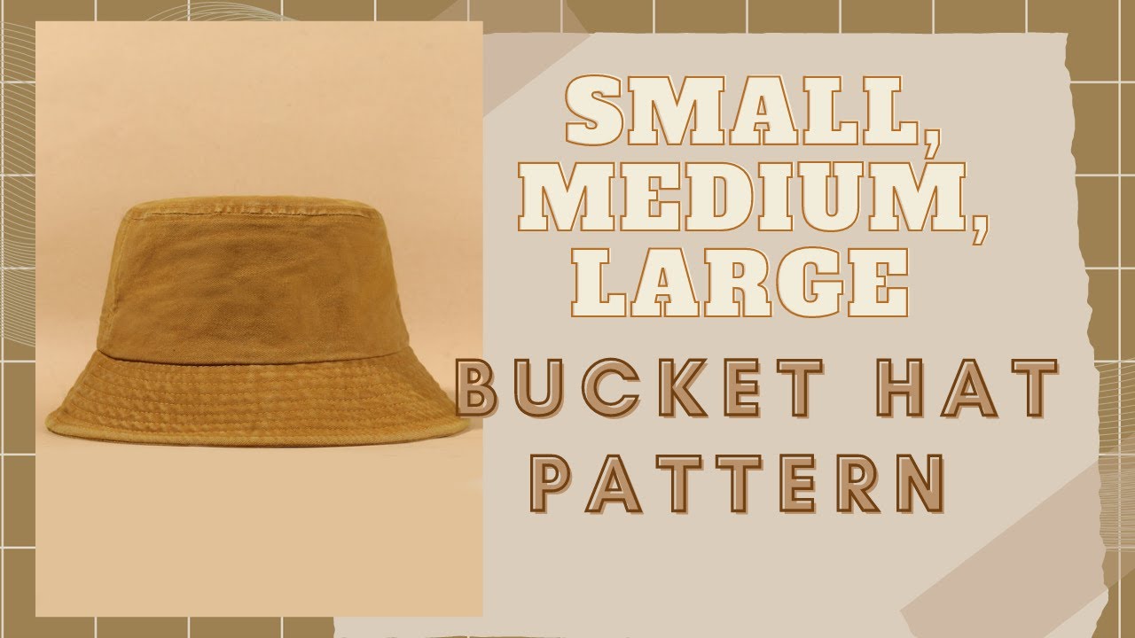 SMALL,MEDIUM,LARGE BUCKET HAT PATTERN how to make bucket hat pattern