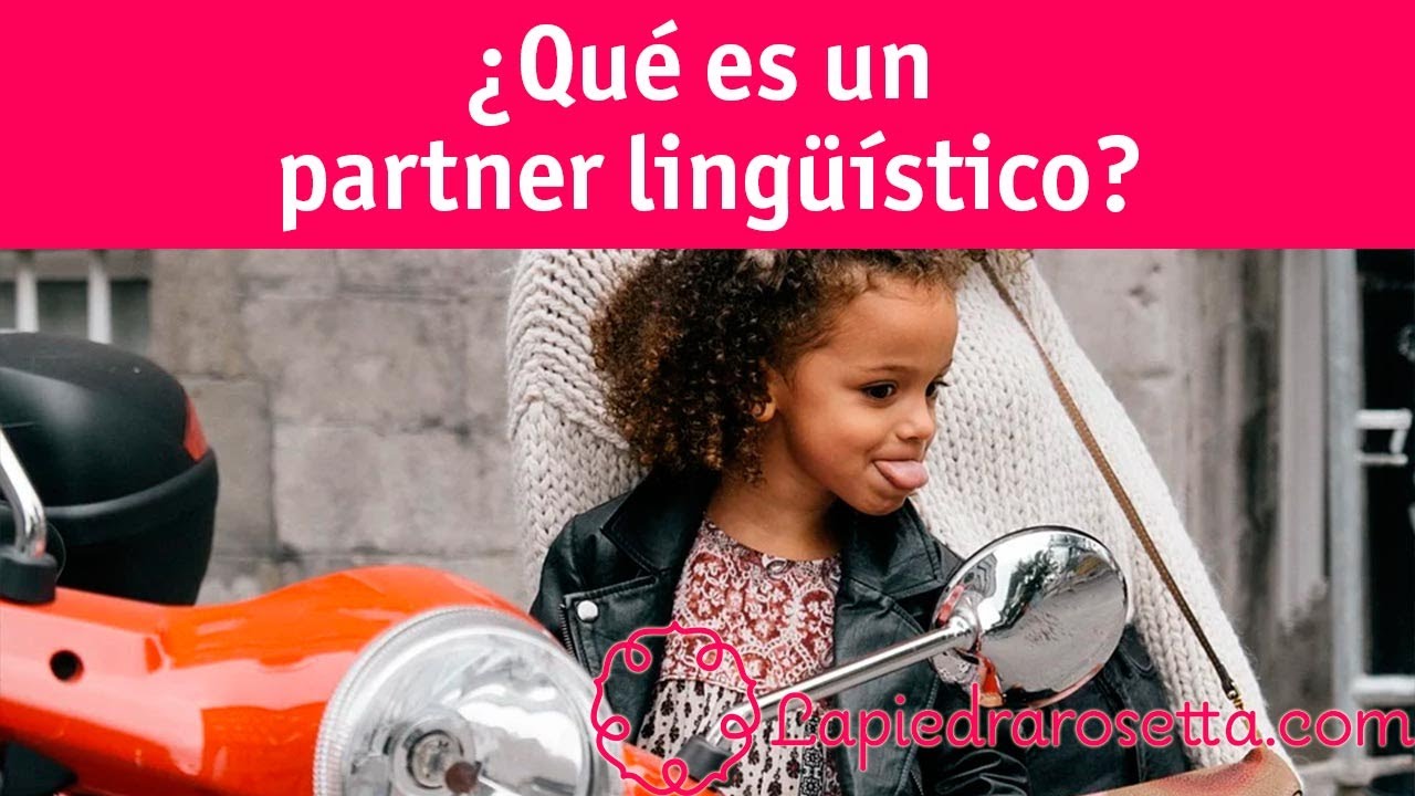&iquest;Qu&eacute; es un partner ling&uuml;&iacute;stico?