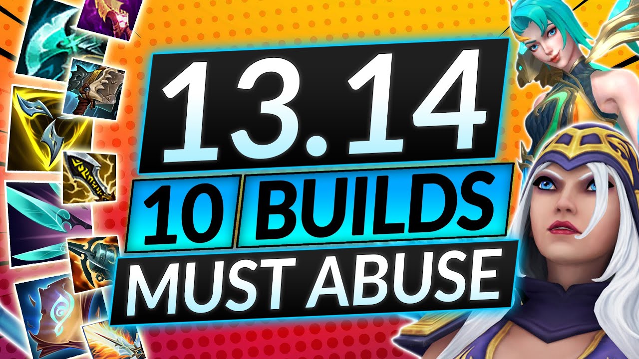 10 NEW BROKEN BUILDS for Patch 13.14 - BEST ITEMS and Champion Combos - LoL Guide
