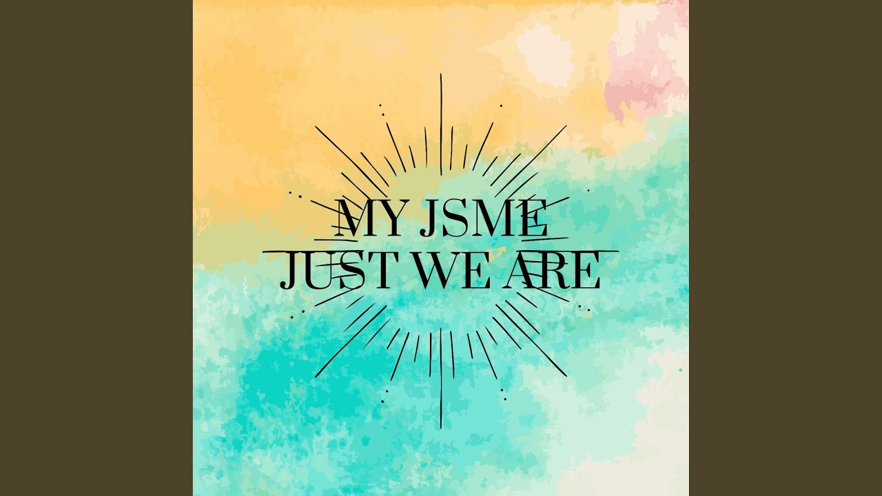 My Jsme / Just We are