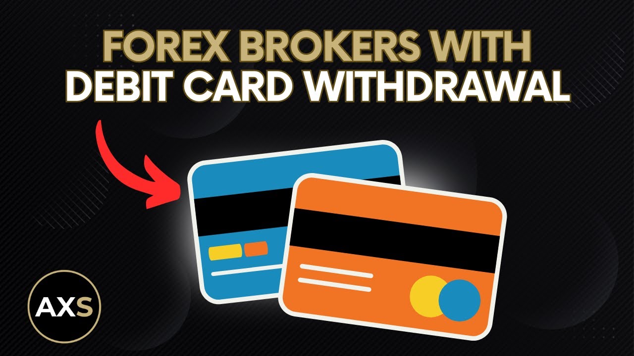 5 Forex Brokers with Debit Card Withdrawal in 2026