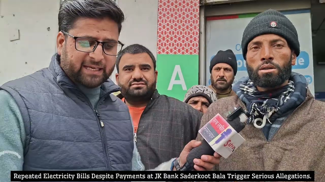 Repeated Electricity Bills Despite Payments at JK Bank Saderkoot Bala Trigger Serious Allegations.
