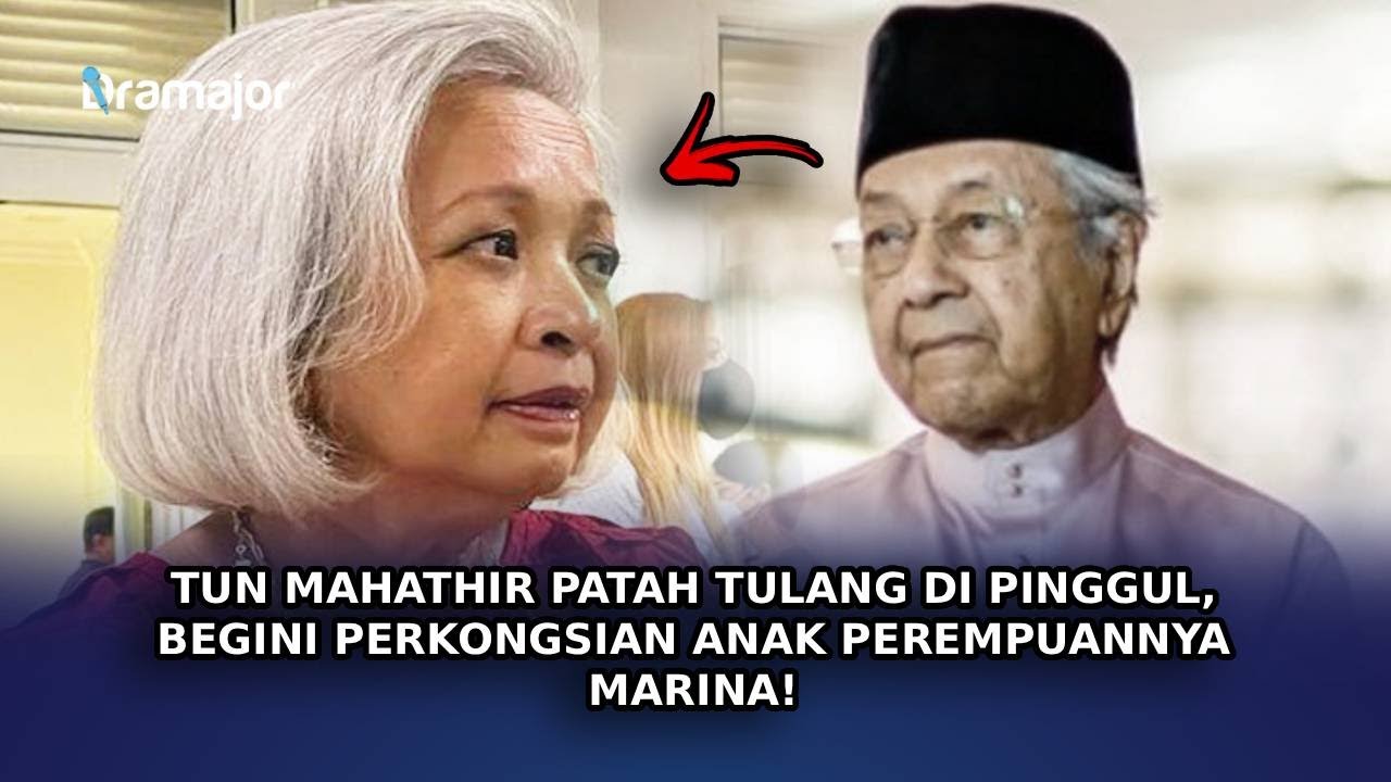 TUN MAHATHIR Patah Tulang Di Pinggul, Begini Perkongsian Anak Perempuannya Marina!