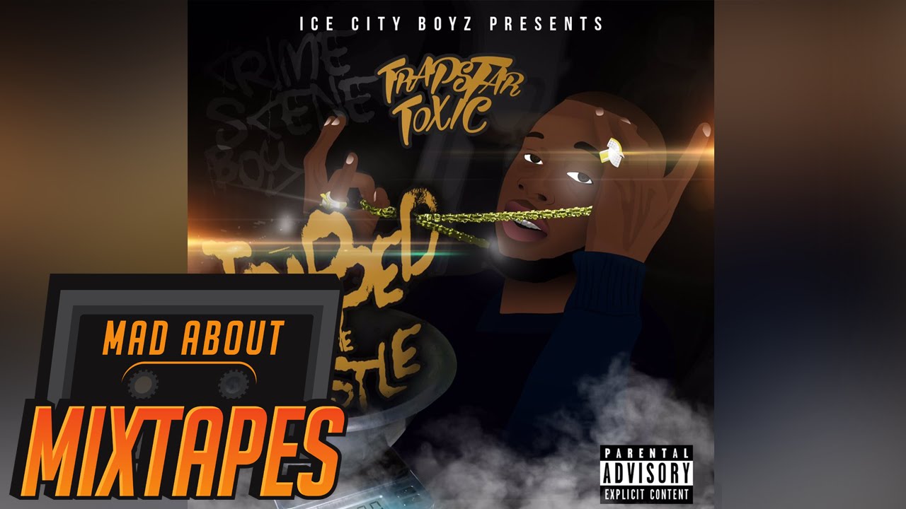 Trapstar Toxic - Trapping In The Summer [Trapped In The Hustle] | MadAboutMixtapes