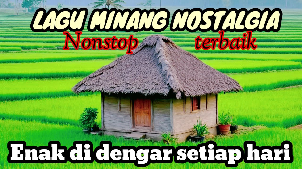 LAGU MINANG NOSTALGIA TERBAIK DAN TERLARIS NONSTOP || ENAK DI DENGAR SETIAP HARI