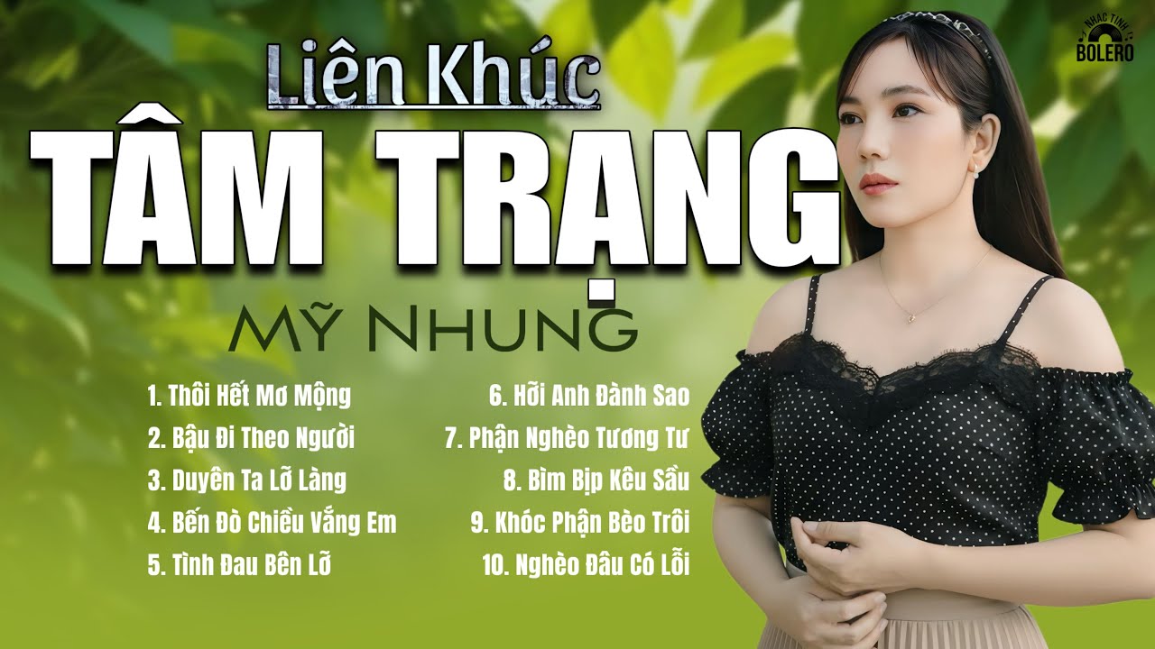 LIÊN KHÚC TÂM TRẠNG - TUYỂN CHỌN NHỮNG CA KHÚC NHẠC BUỒN TÂM TRẠNG HAY NHẤT QUA GIỌNG CA MỸ NHUNG