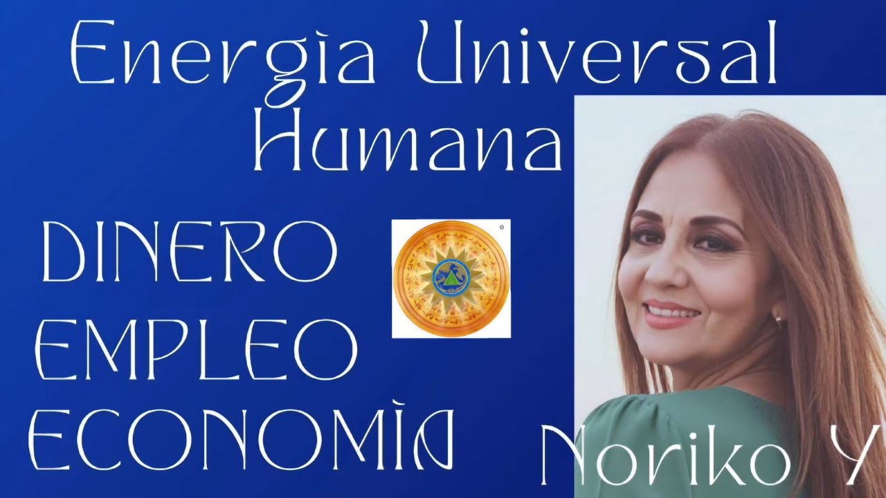ENERG&Iacute;A UNIVERSAL HUMANA (HUE) PARA ATRAER DINERO, EMPLEO, ECONOM&Iacute;A 💰🪄‼️