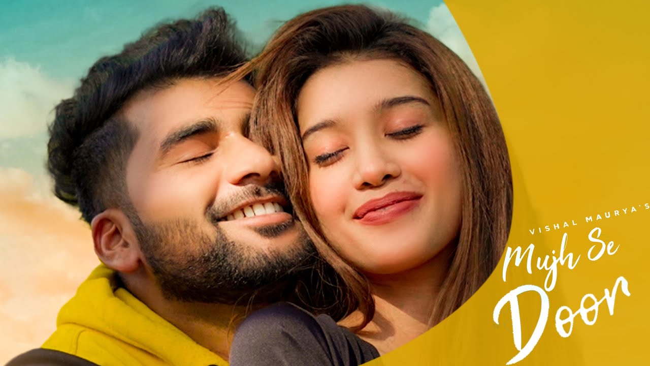 Mujh se Door (Full Video Song) Vishal Maurya| New Hindi song | Latest Songs 2021| Bollywood Songs