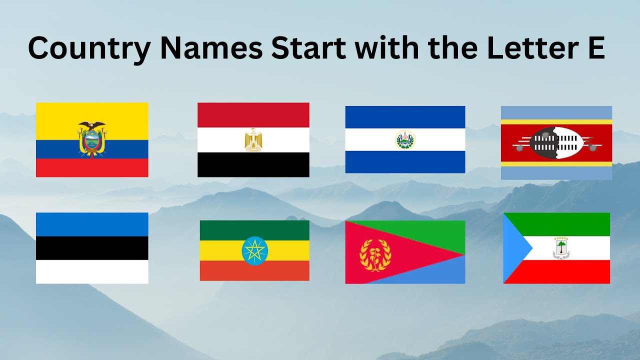 E Letter Country Names | Country Names that Start with the Letter E