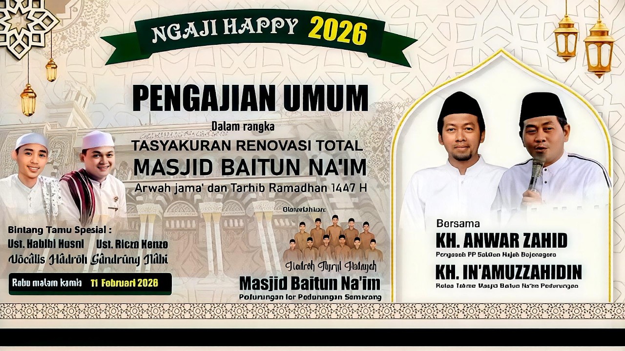 KH. ANWAR ZAHID - PENGAJIAN TASYAKURAN RENOVASI MASJID BAITUN NA'IM, 11 FEBRUARI 2026
