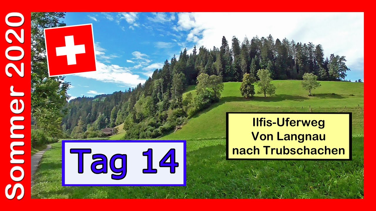 Sommer 2020: Tag 14 - Ilfis-Uferweg / Von Langnau nach Trubschachen - mit Grüßen