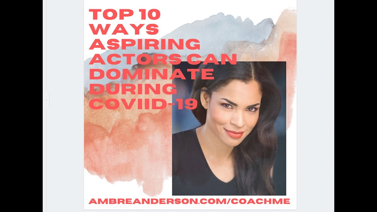 Aspiring Actor Tips 2020 (How to Dominate during Covid-19)