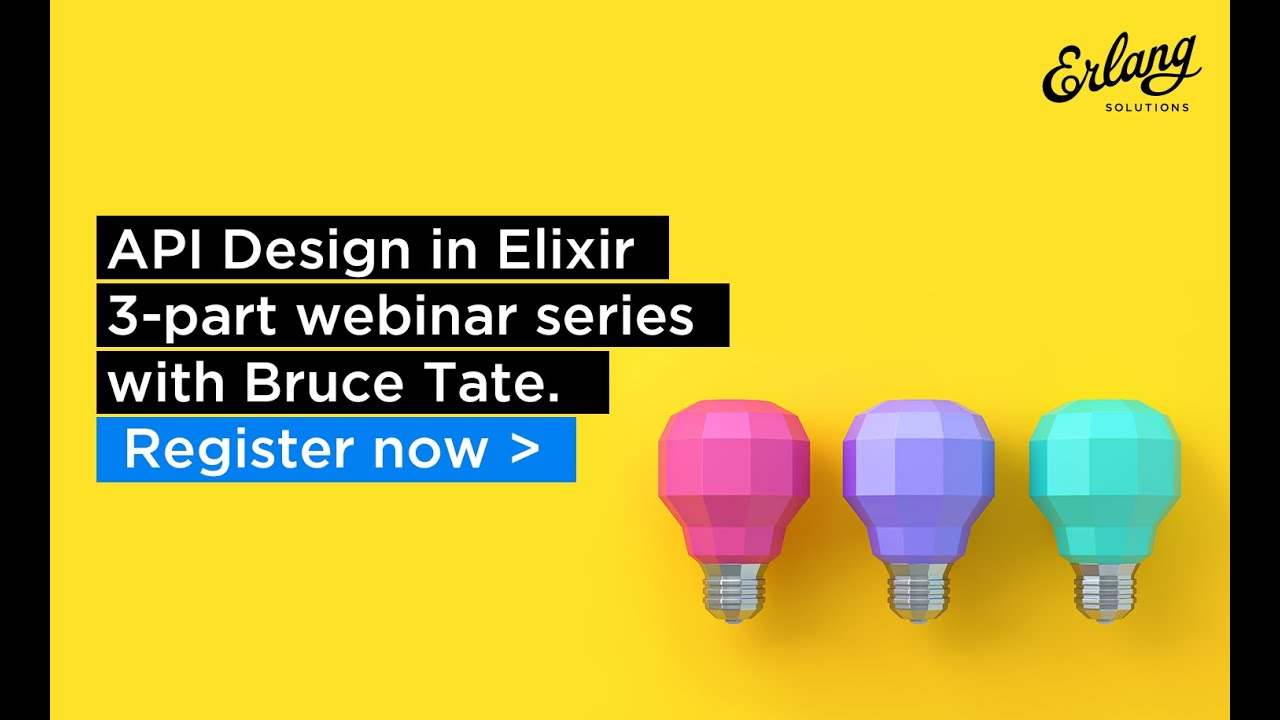 Best Practice For API Design in Elixir - Part 2 | Erlang Solutions Webinar