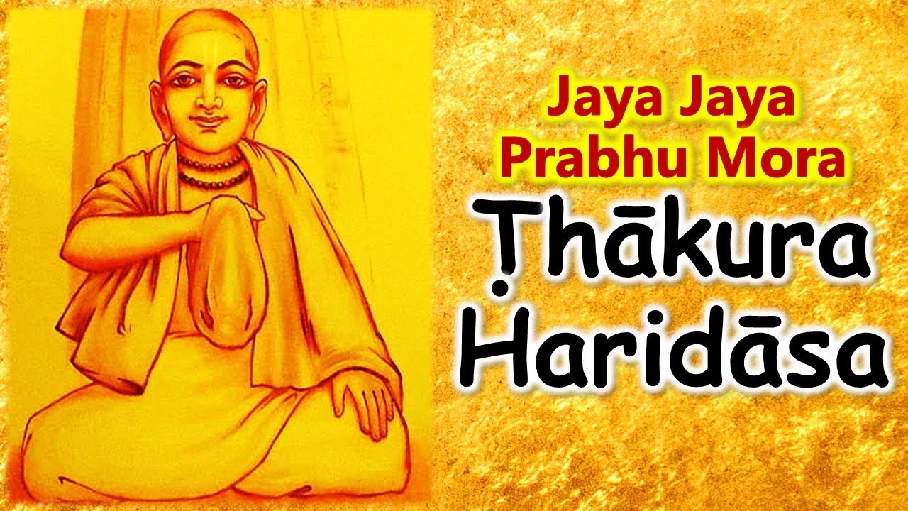 Haridasa Thakura Sucaka Kirtana - Glories of Haridas Thakur