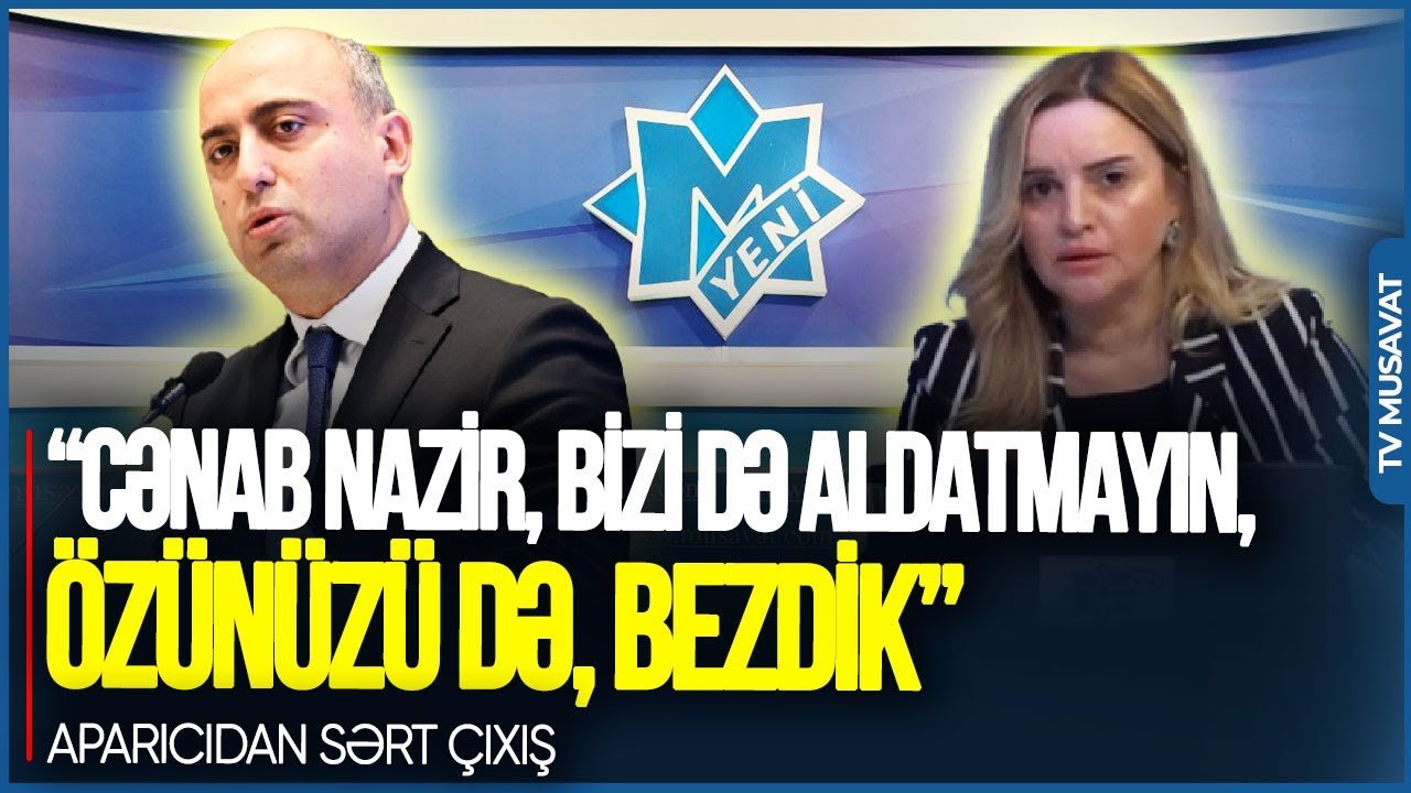 “Cənab nazir, bizi də ALDATMAYIN, özünüzü də, bezdik” Aparıcıdan SƏRT ÇIXIŞ