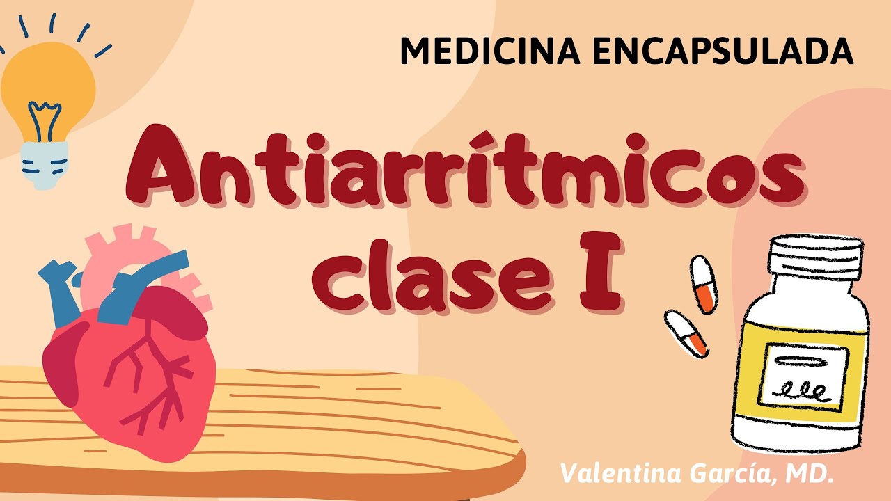 FÁRMACOS ANTIARRÍTMICOS CLASE I￼💊👩🏼‍⚕️