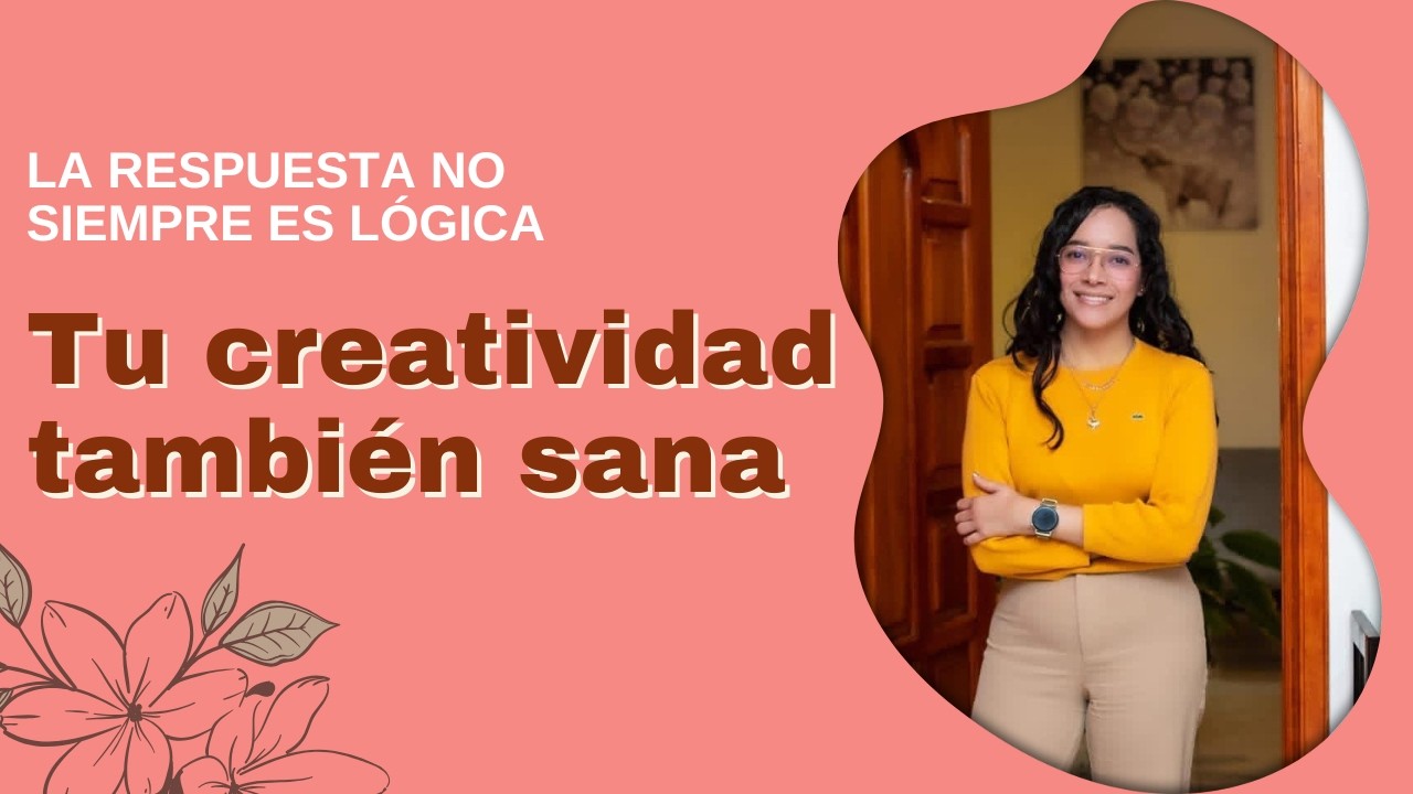 Sanar no siempre es entender: es crear