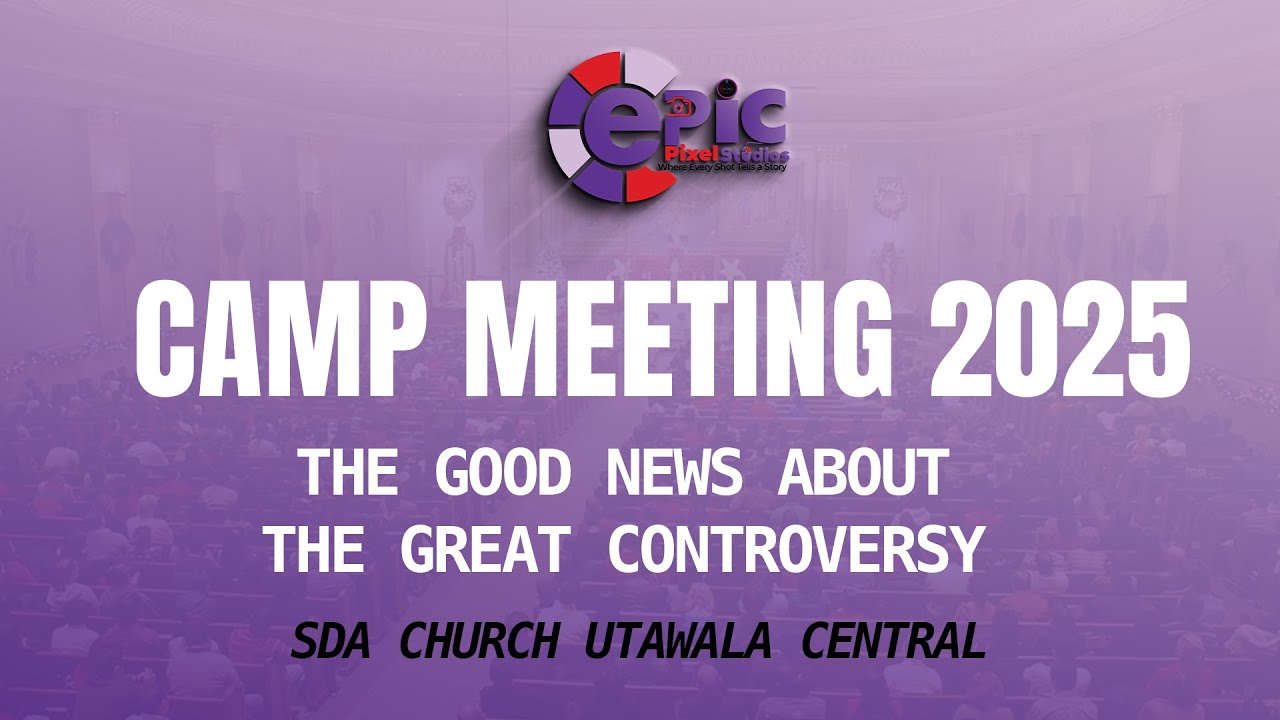 SABBATH CLIMAX | UTAWALA CENTRAL SDA CHURCH | 2025 CAMP MEETING |  23RD AUGUST 2025