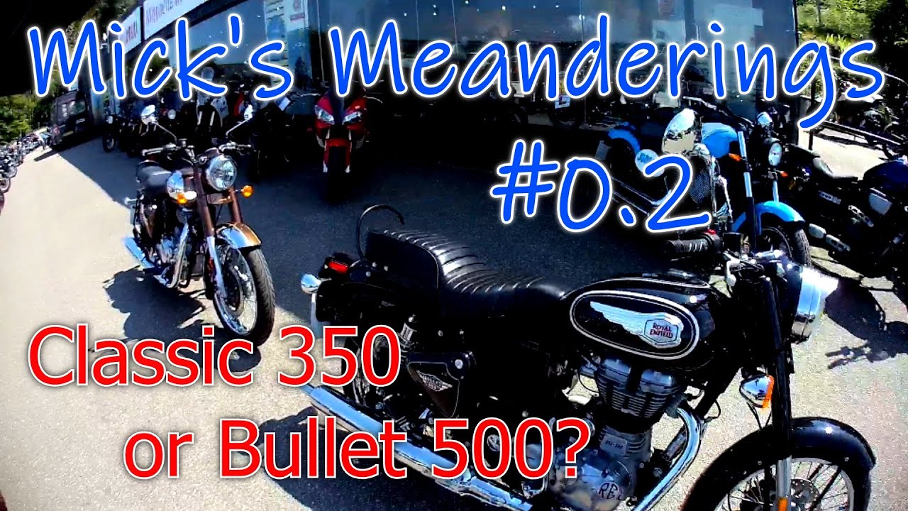Classic 350 or Bullet 500, Modern Retro or Last of the Original?