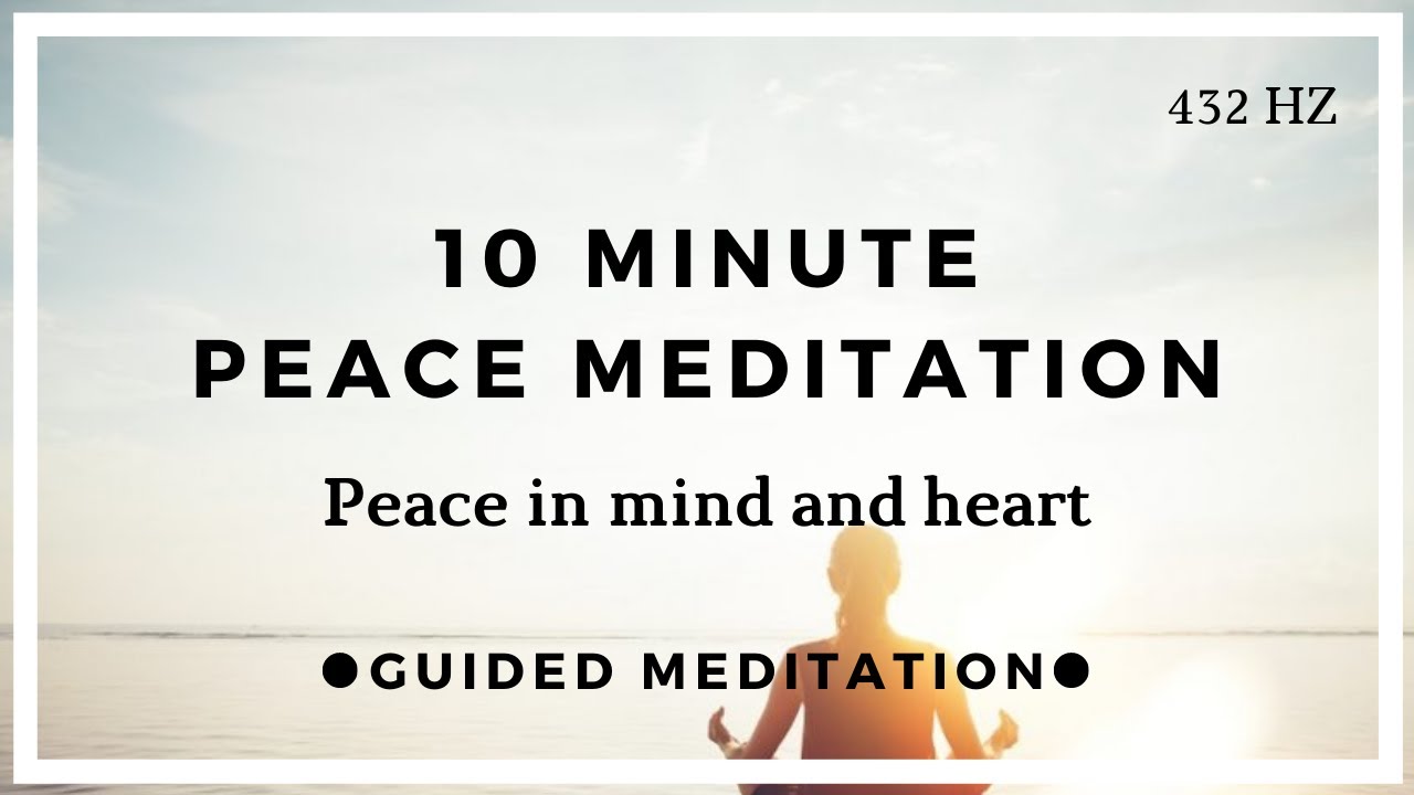 10 Minute Meditation For Peace (Guided Meditation)