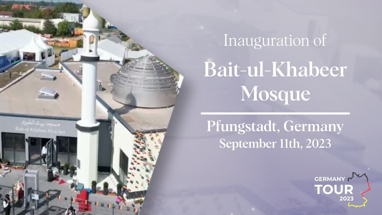 Inauguration of Baitul Khabeer Mosque - Pfungstadt | German Tour 2023