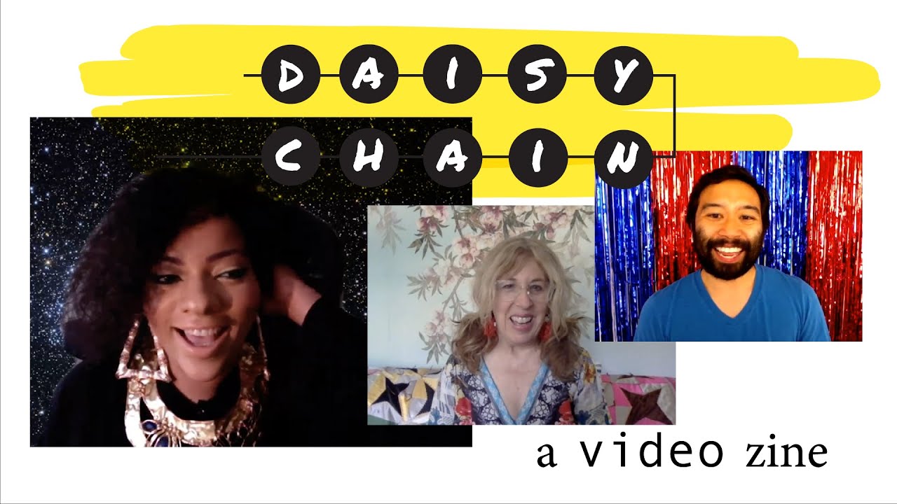DAISY CHAIN : a video zine -- mapping connections between artists, their ideas and creative work