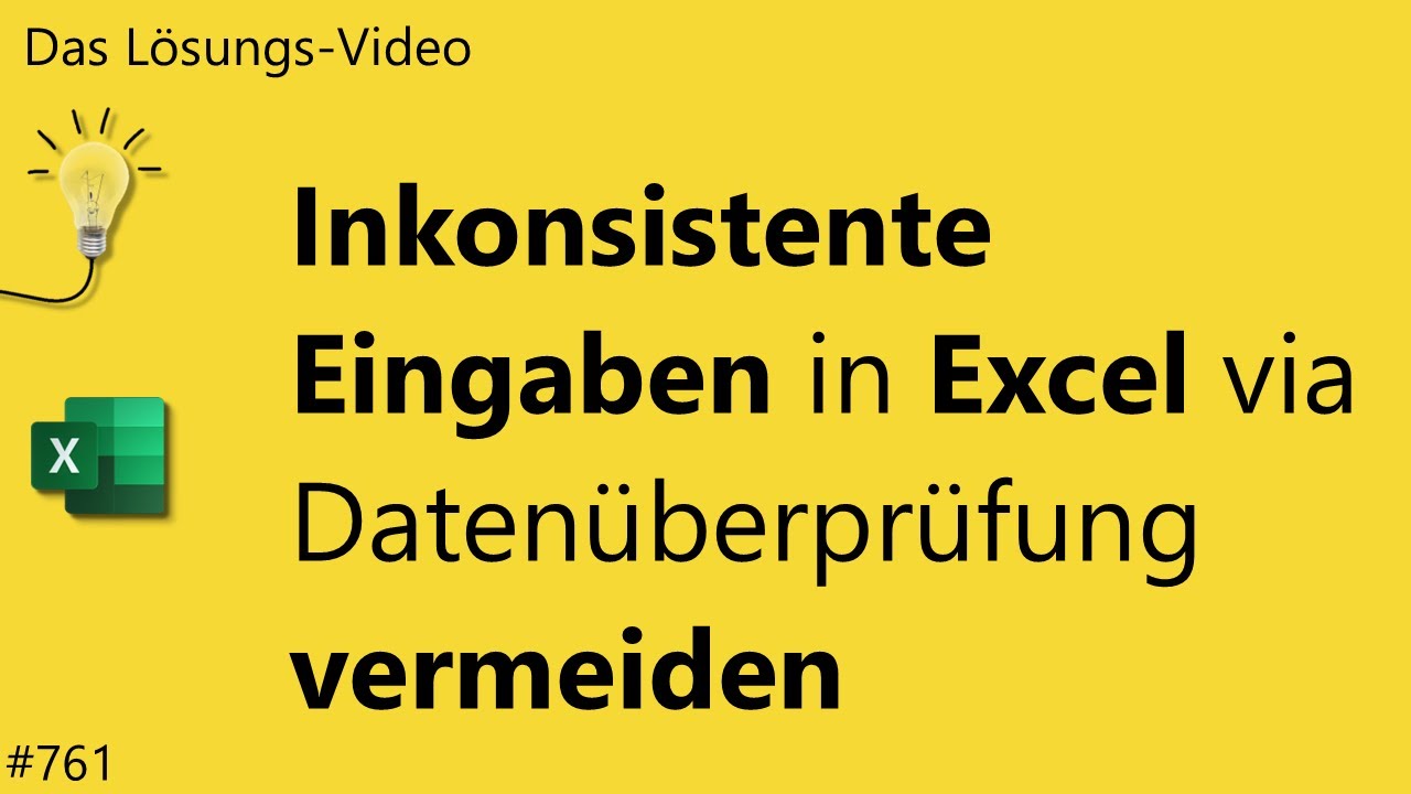 Das #L&ouml;sungsvideo 761: Inkonsistente Eingaben in Excel via Daten&uuml;berpr&uuml;fung vermeiden
