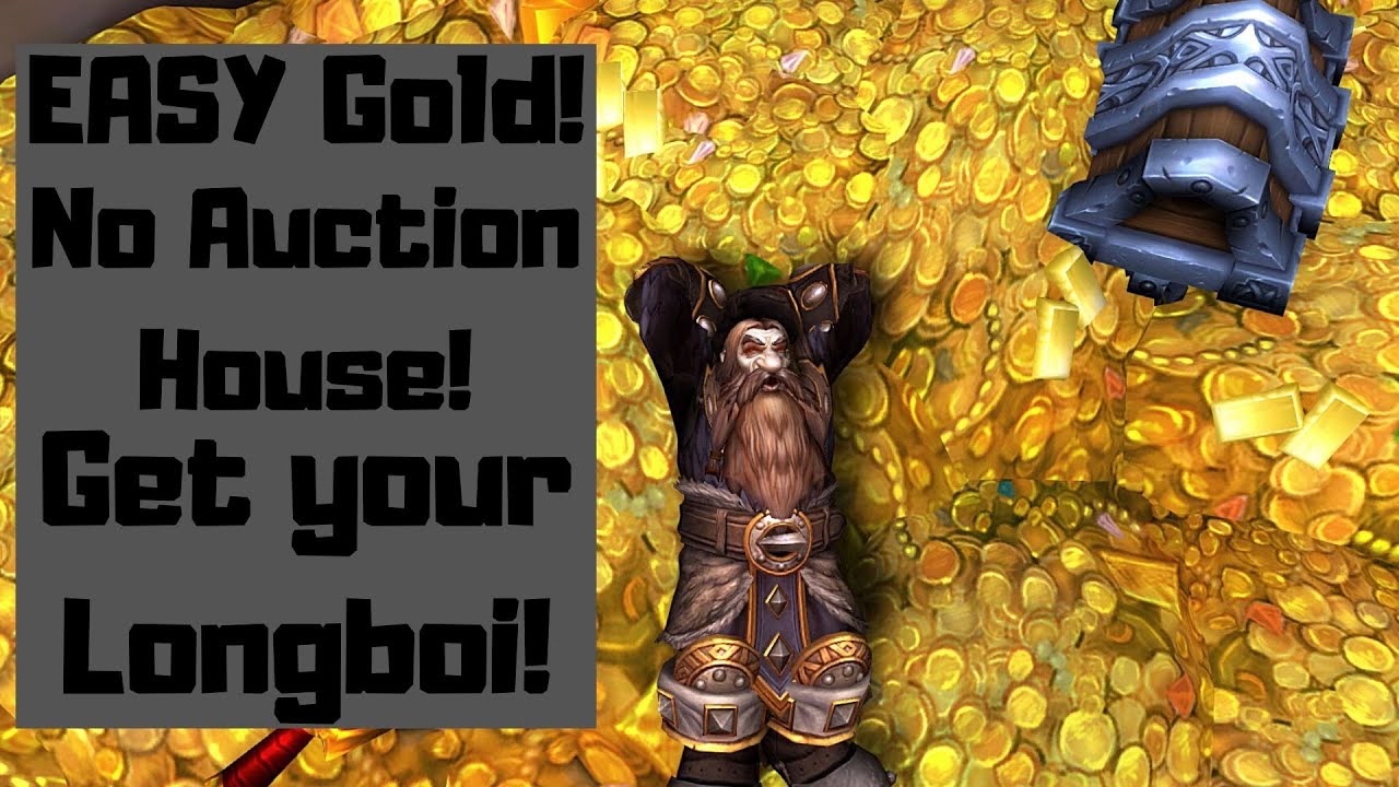 Easy WoW Gold Guide!  No Auction House!  Get your Longboi!