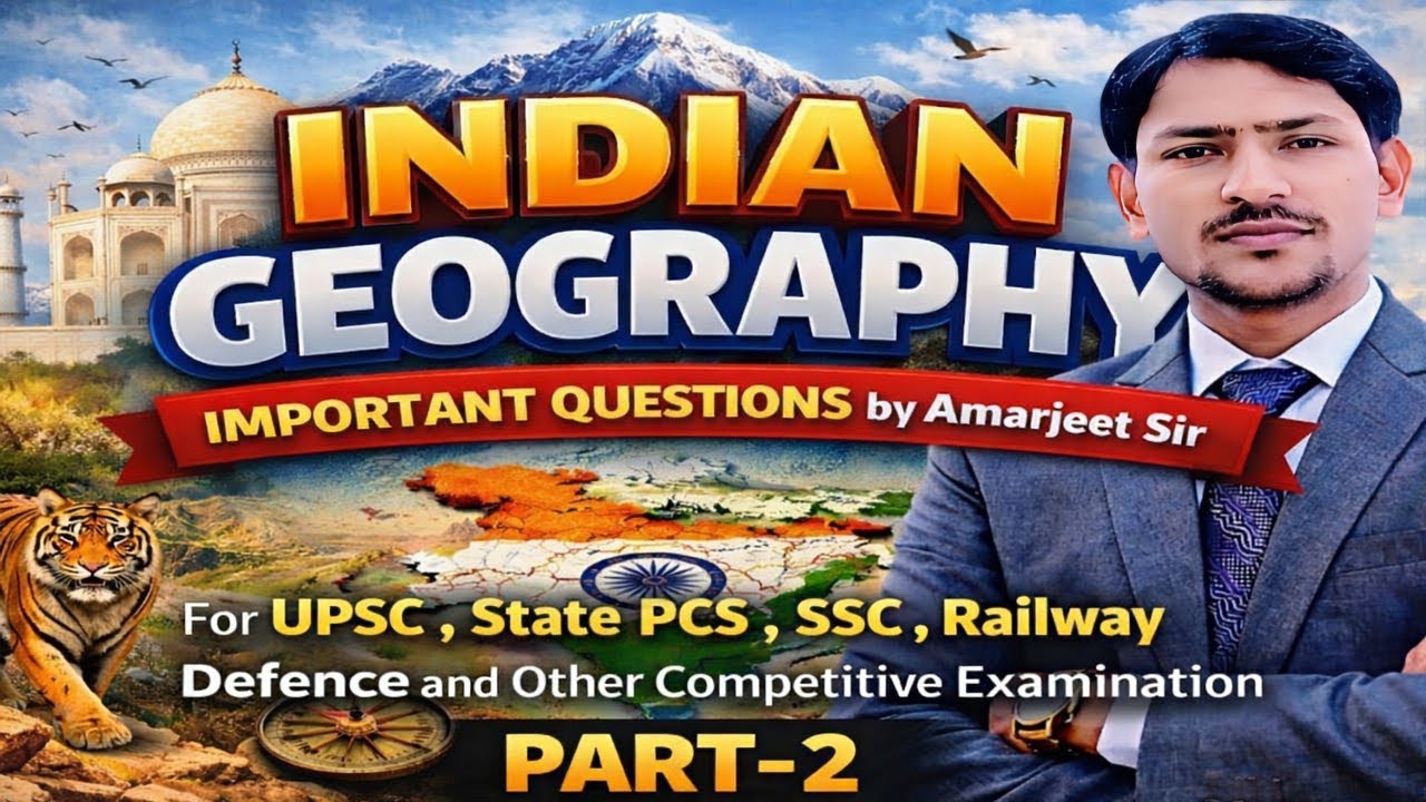 Indian Geography Important Questions | Part 2 | UPSC • State PCS • SSC • Railway • Defence