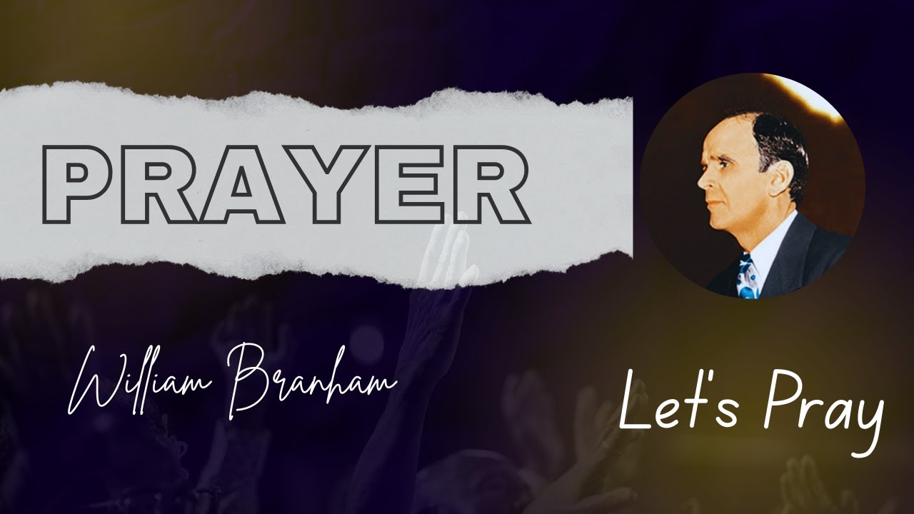 Prayer for a Break Through || William Branham