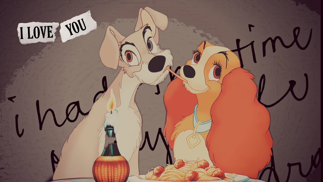  Lady and the Tramp | I Love You (A Timeless Love Story