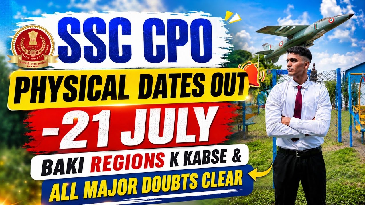 SSC CPO 2025 PHYSICAL DATES OUT - 21ST JULY ✅ || ALL MAJOR DOUBTS RELATED TO SSC CPO PHYSICAL