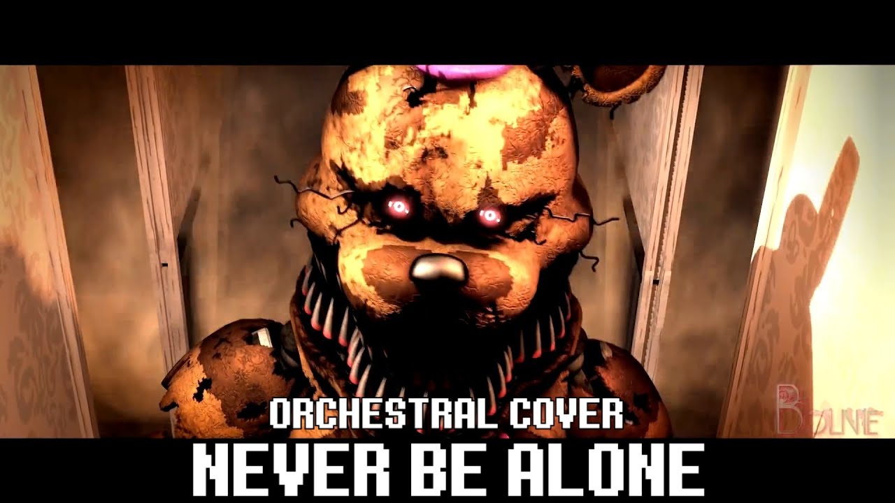 NEVER BE ALONE - FNAF 4 l ORCHESTRAL COVER l @Shadrow