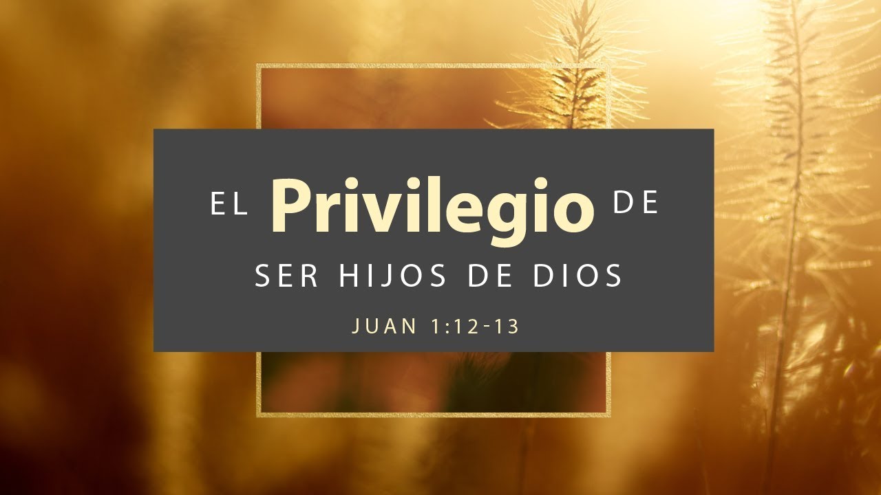 El Privilegio de ser Hijos de Dios - Pastor Dustyn Fiesco