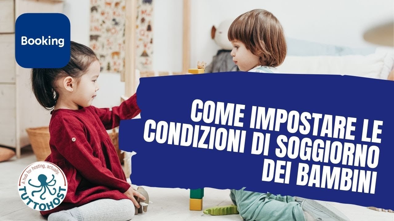 Come impostare le condizioni di prenotazione per le famiglie con Bambini su  Booking.com