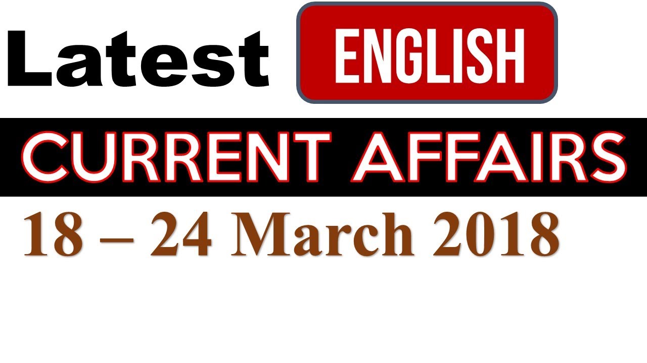 Latest GK March 2018 (18th to 24th) in English and Current Affairs  | General Knowledge