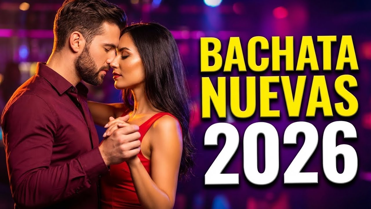 Bachata Mix 2026 💞 | Ritmos Sensuales para Compartir Momentos de Amor