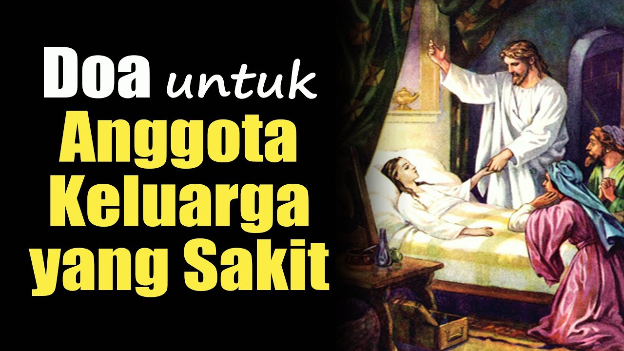 Doa untuk Anggota Keluarga yang Sakit ( Mohon Kekuatan dan Penyembuhan ) | Doa Katolik
