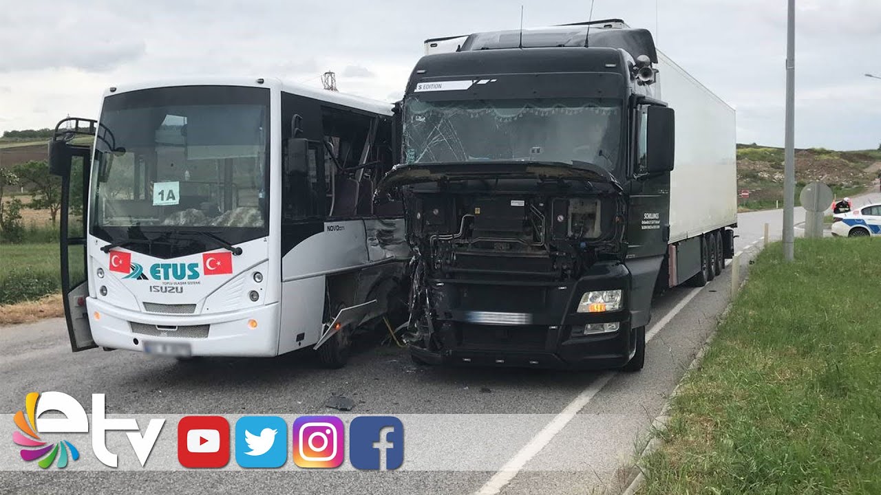 EDİRNE’DE ETUS İLE TIR ÇARPIŞTI: 2 YARALI