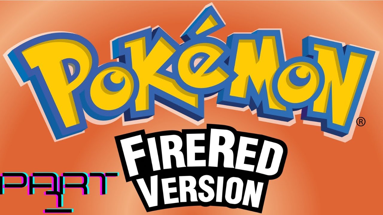 Pokemon Fire/Red - Part 1