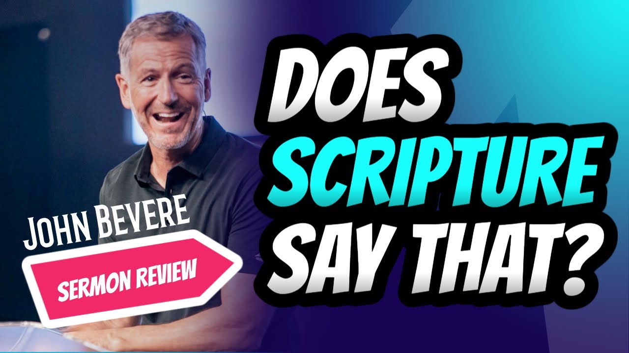 Does The Scripture Say What John Bevere Says It Does?! A Sermon Review