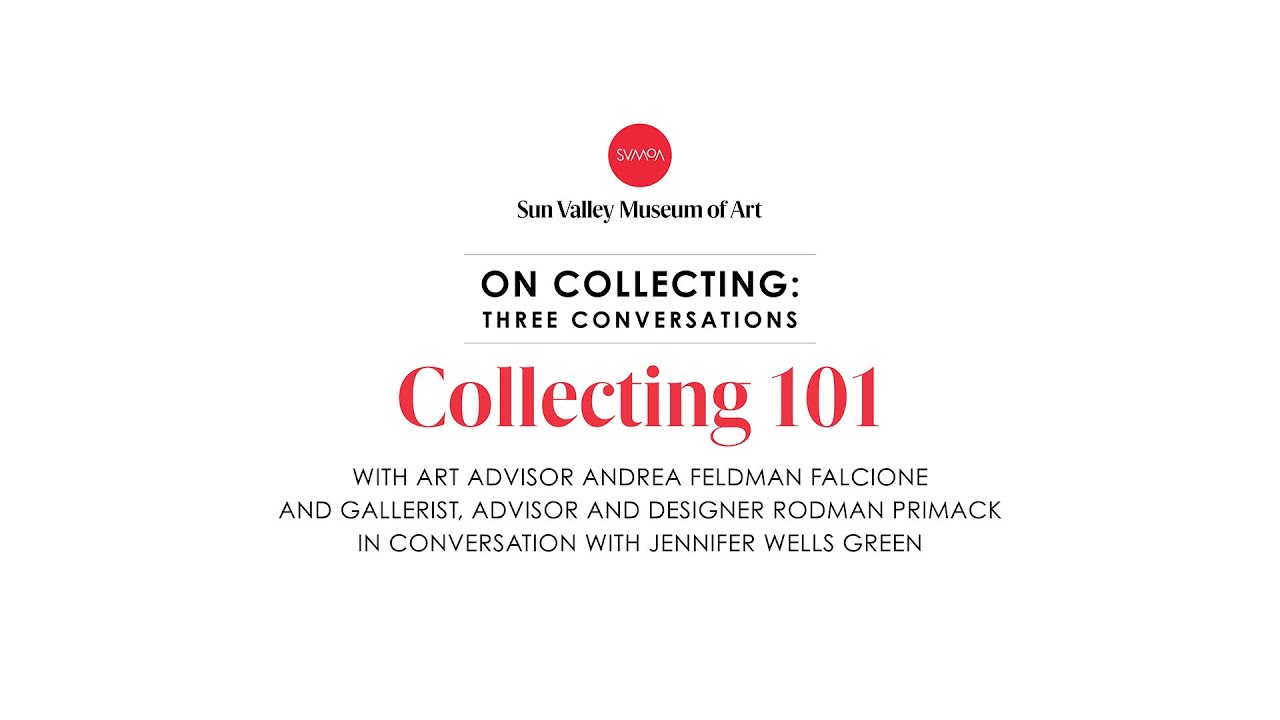 On Collecting: Collecting 101 with Art Advisor Andrea Feldman Falcione and Designer Rodman Primack