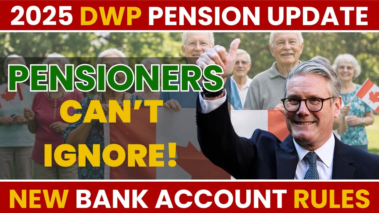 🚨URGENT 2025 DWP Pension Update: New Bank Account Rules Pensioners Can&rsquo;t Ignore!