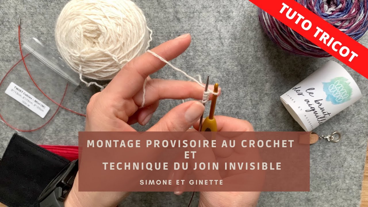 {TUTO} TRICOT MONTAGE PROVISOIRE AU CROCHET ET TECHNIQUE DU JOIN invisible TRICOT EN ROND