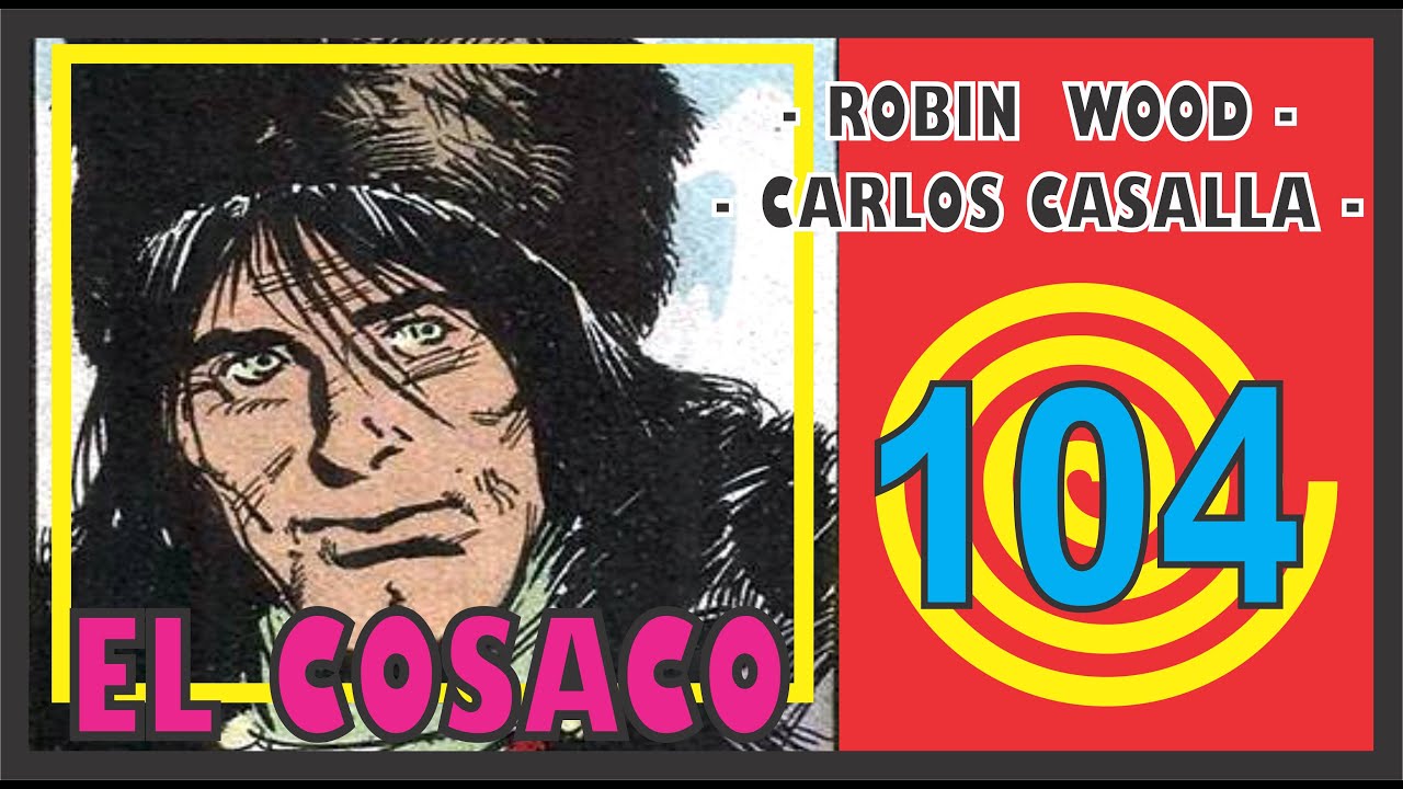 EL COSACO de Robin Wood CAPITULO 104